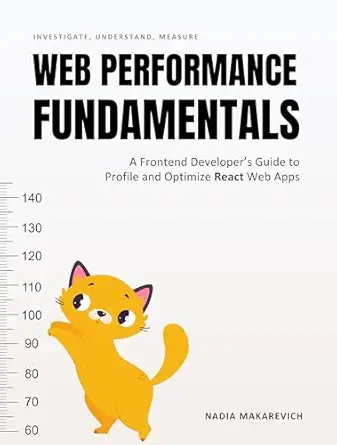 Web Performance Fundamentals: A Frontend Developer’s Guide to Profile and Optimize React Web Apps